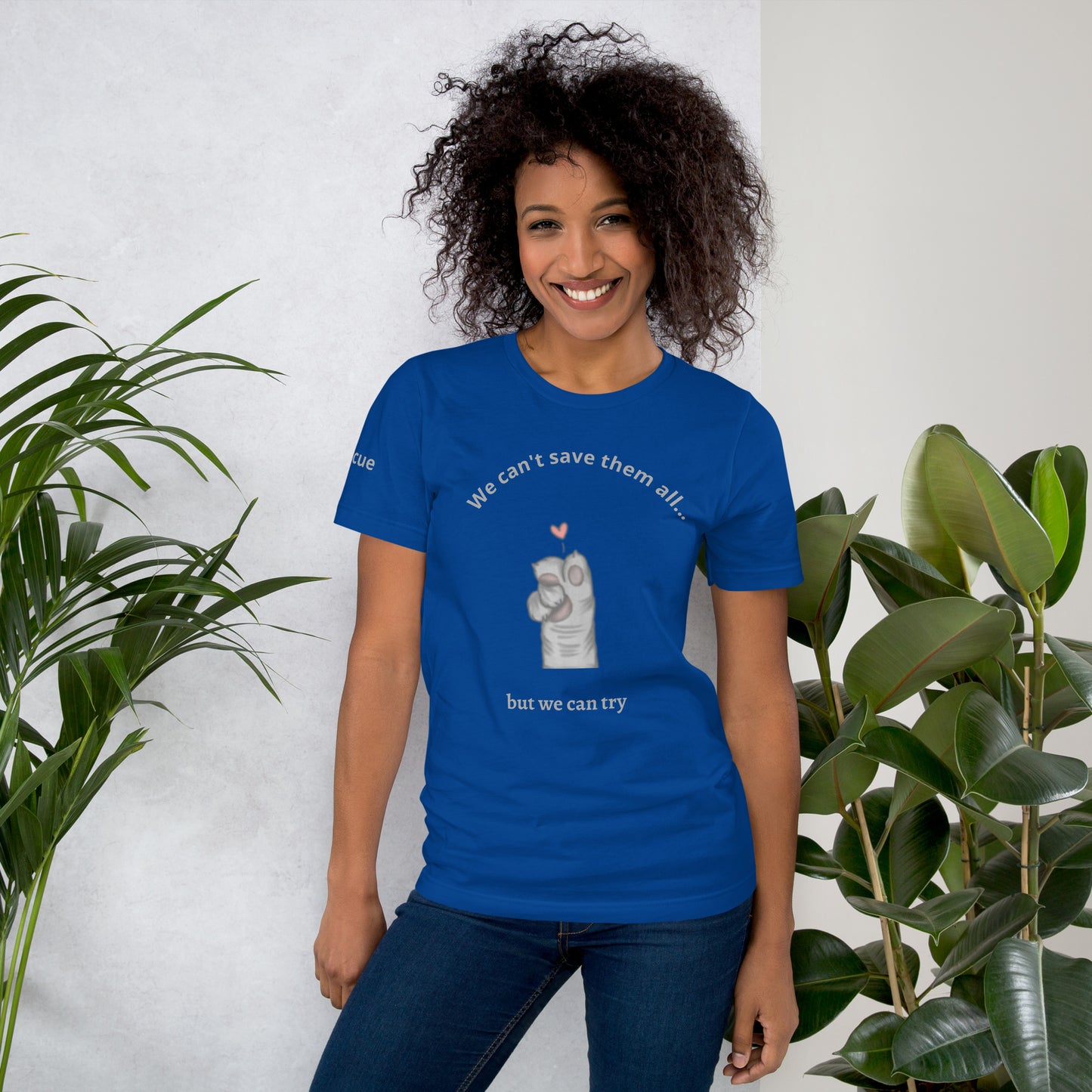 We can't save them all, but we can try t-shirt