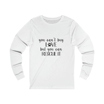 You can't buy Love... Long Sleeve Tee