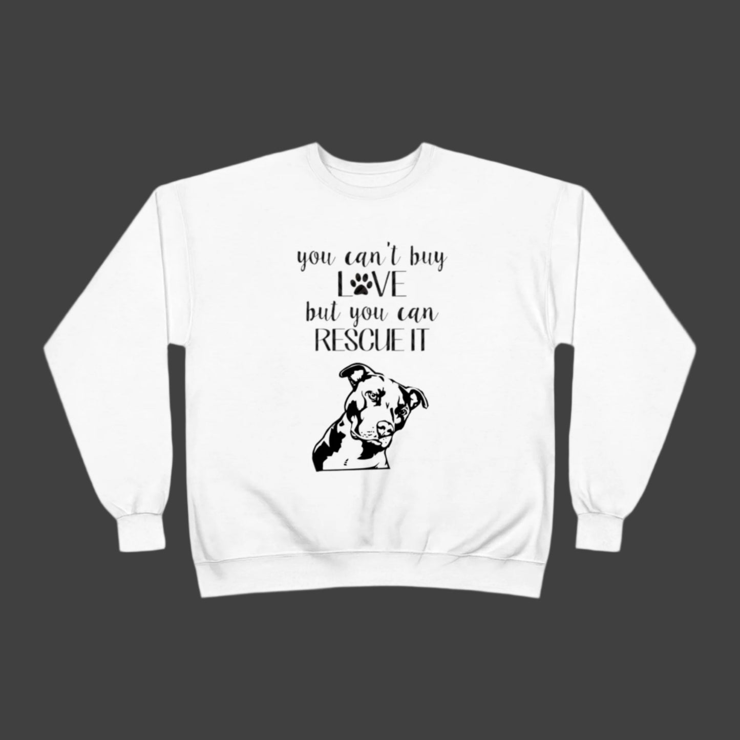 You can't buy Love Crewneck Sweatshirt