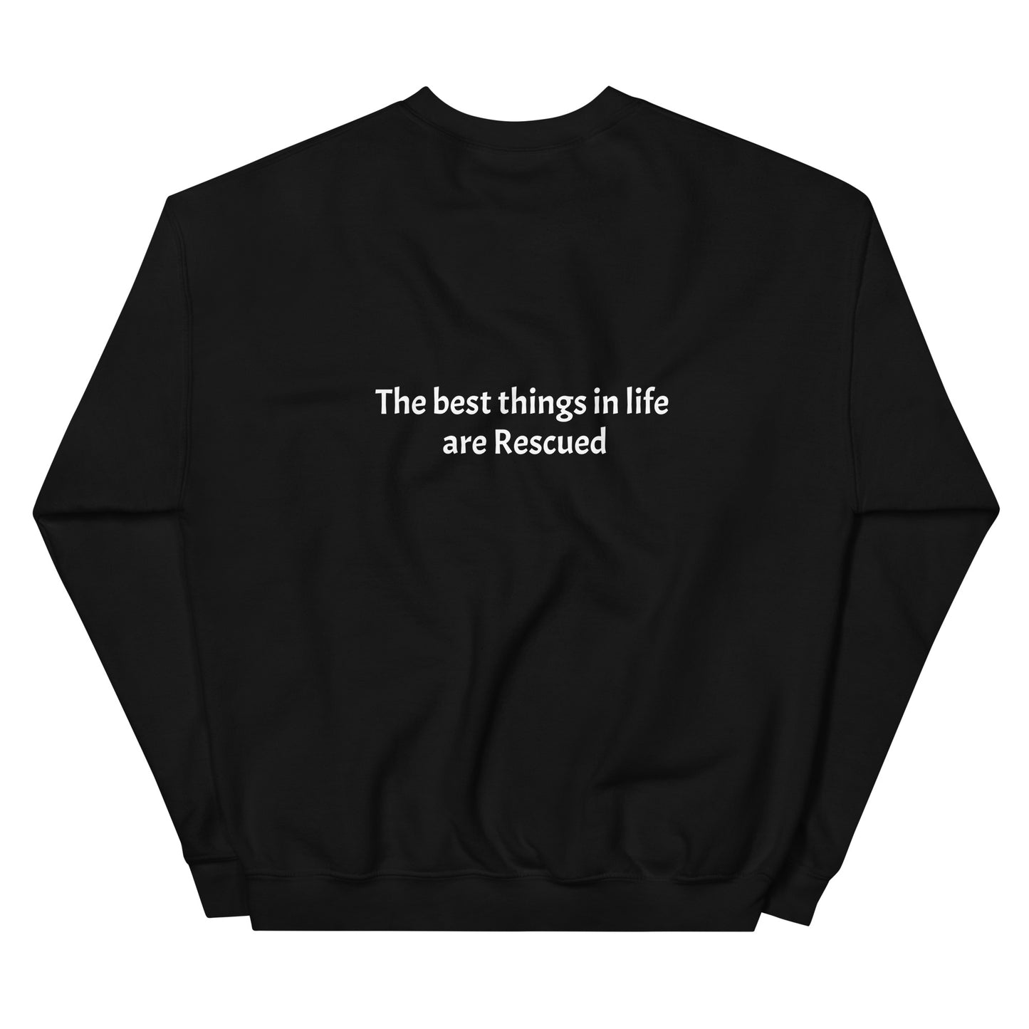 Best things in life are rescued Sweatshirt