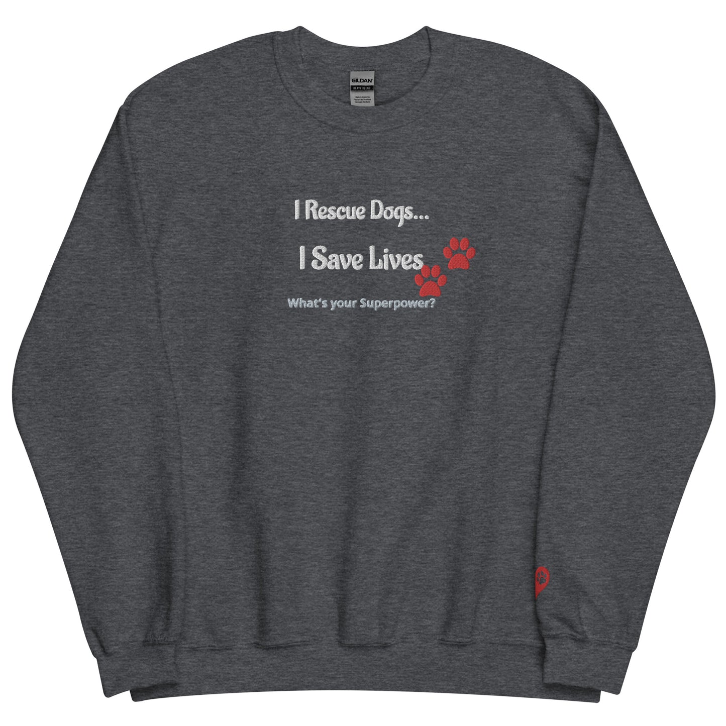 I Rescue Dogs Sweatshirt