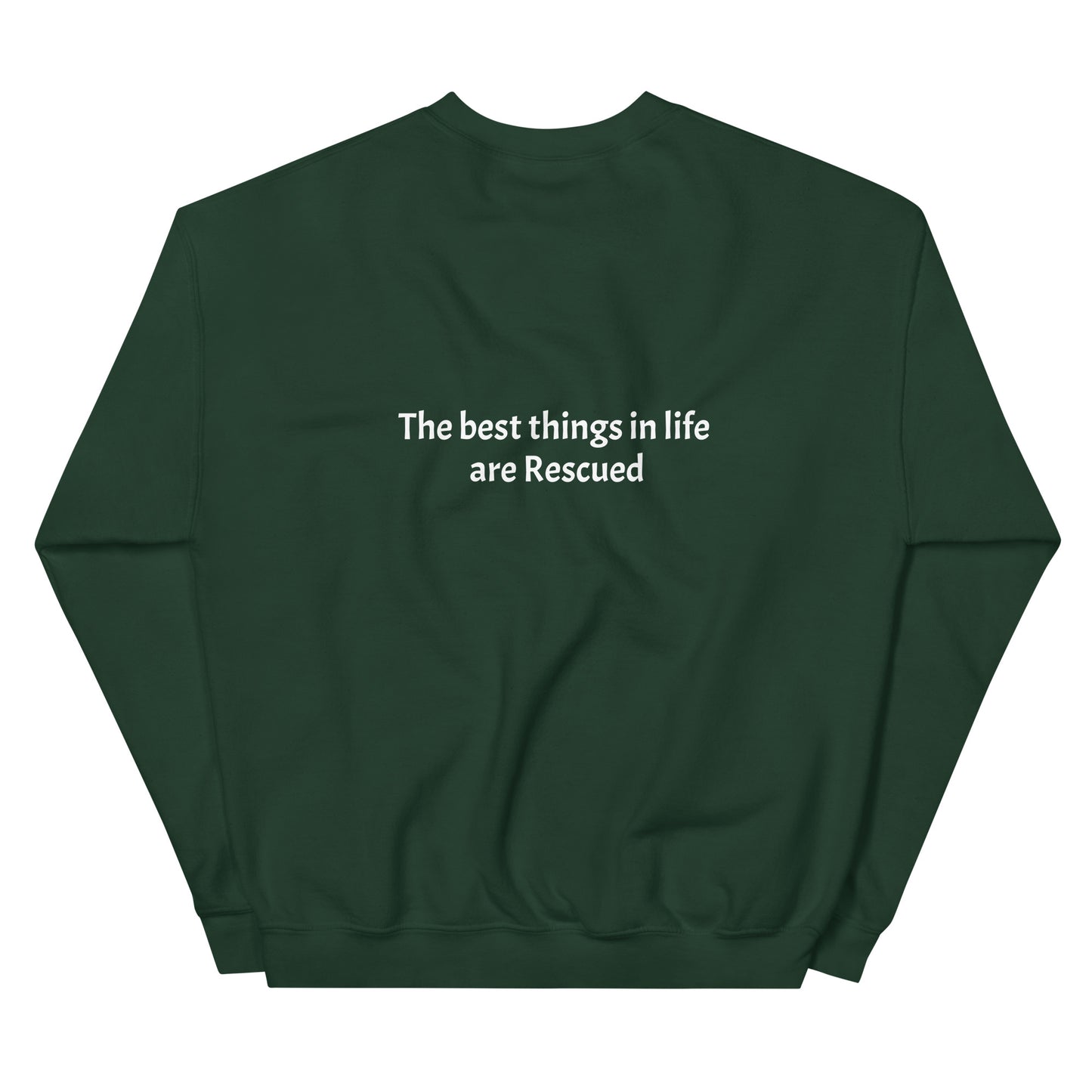 Best things in life are rescued Sweatshirt