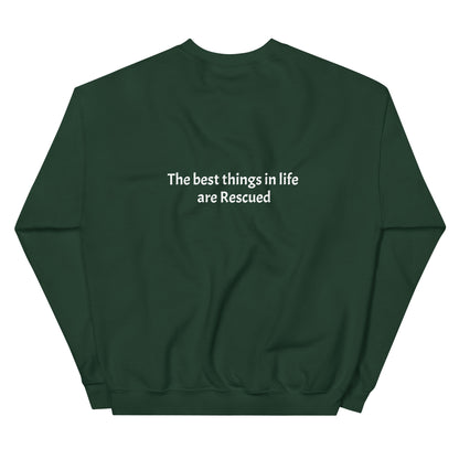 Best things in life are rescued Sweatshirt