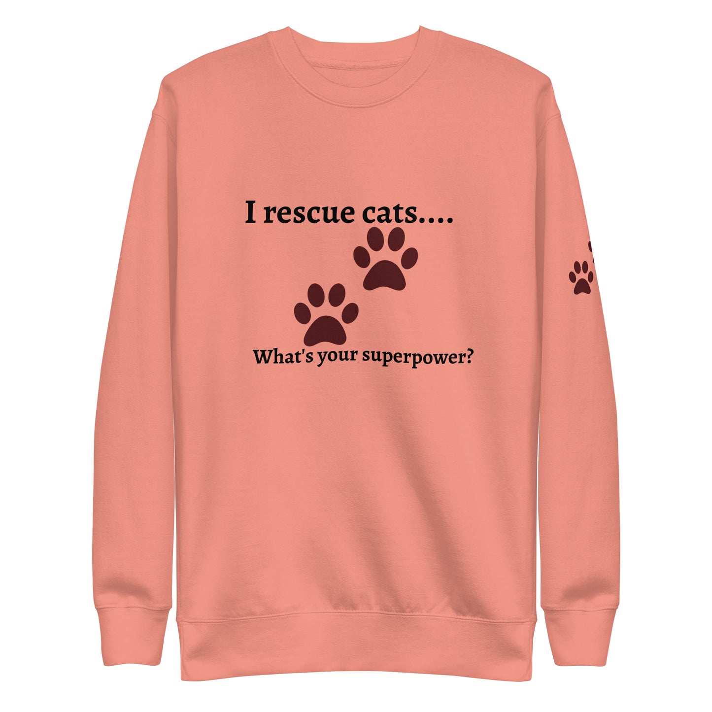 I rescue cats... Sweatshirt