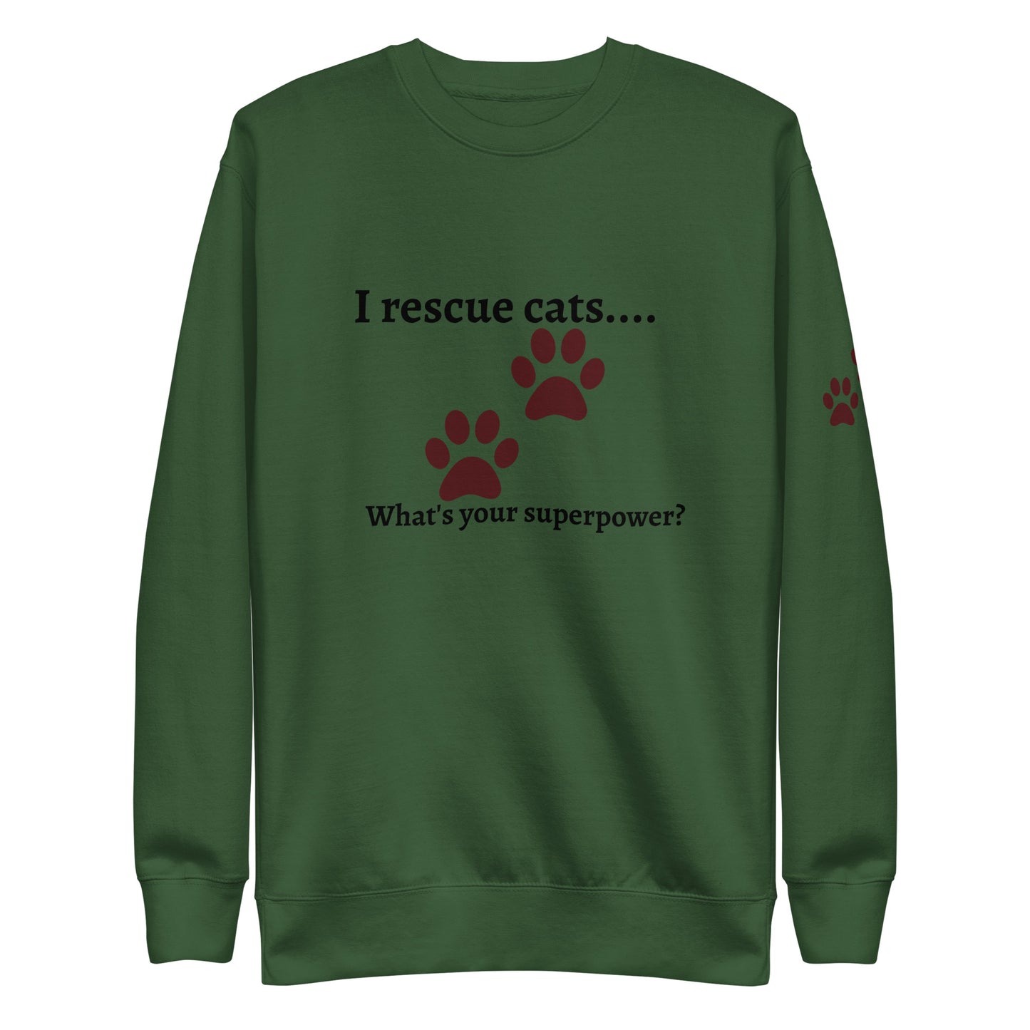 I rescue cats... Sweatshirt